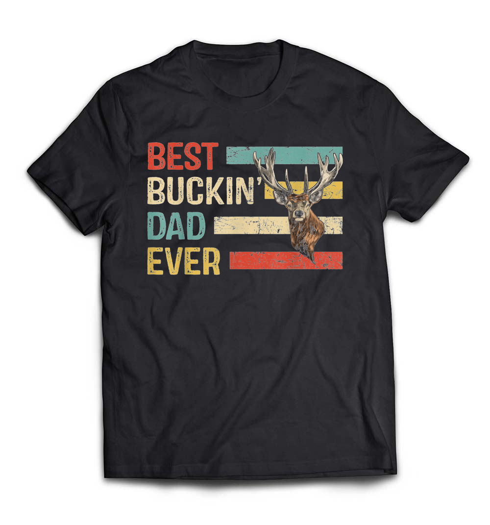 Best Buckin’ Dad Ever T-Shirt: A Perfect Gift for Hunting Dads